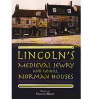 Lincoln's Medieval Jewry and Uphill Norman Houses