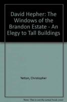 David Hepher. The Windows of the Brandon Estate - An Elegy to Tall Buildings