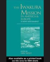 The Iwakura Mission to America and Europe : A New Assessment