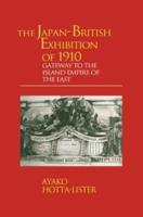 The Japan-British Exhibition of 1910 : Gateway to the Island Empire of the East