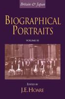 Britain and Japan: Biographical Portraits, Vol. III