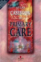 Atlas Casebook of Primary Care