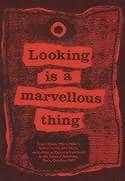 Looking Is a Marvellous Thing