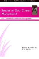 Studies in Golf Course Management. No.1 Heathland/Moorland Management