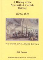A History of the Newcastle & Carlisle Railway, 1824 to 1870