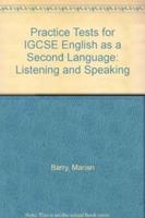 Practice Tests for IGCSE English as a Second Language. Listening and Speaking