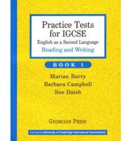 Practice Tests for IGCSE English as a Second Language. Reading and Writing