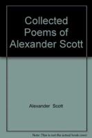 The Collected Poems of Alexander Scott