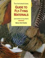 The International Guide to Fly-Tying Materials