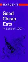 Harden's Good Cheap Eats in London 1997