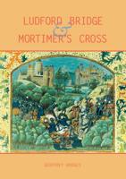Ludford Bridge & Mortimer's Cross