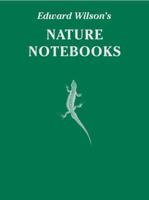 Edward Wilson's Nature Notebooks