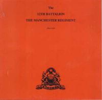 The 12th Battalion the Manchester Regiment