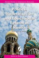 Politics, Modernisation and Educational Reform in Russia