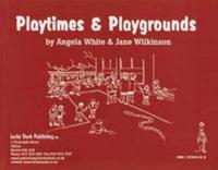 Playtimes & Playgrounds