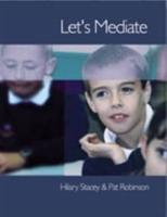 Let's Mediate: A Teachers' Guide to Peer Support and Conflict Resolution Skills for All Ages