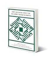 The Significance of Islamic Manuscripts