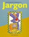 The PC Novice's Handbook to Jargon