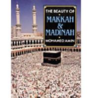 The Beauty of Makkah & Madinah