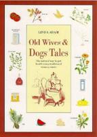 Old Wives & Dogs Tales