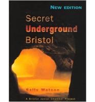 Secret Underground Bristol and Beyond