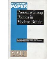 Pressure Group Politics in Modern Britain