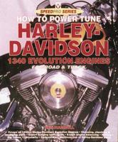 How to Build & Power Tune Harley-Davidson Evolution Engines