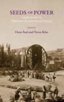 Seeds of Power: Explorations in Ottoman Environmental History