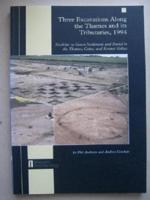 Three Excavations Along the Thames and Its Tributaries, 1994