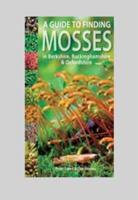 A Guide to Finding Mosses in Berkshire, Buckinghamshire & Oxfordshire