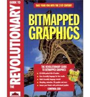 The Revolutionary Guide to Bitmapped Graphics