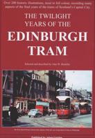 The Twilight Years of the Edinburgh Tram
