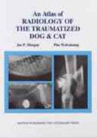 An Atlas of Radiology of the Traumatized Dog & Cat