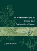The Medicinal Flora of Britain & Northwestern Europe