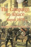 The Campaign in Alsace August 1870