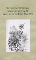 The History of the Prussian Infantry Regiment Nr. 71 During the Seven Weeks War 1866