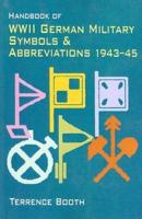 Handbook of WWII German Military Symbols and Abbreviations 1943-45