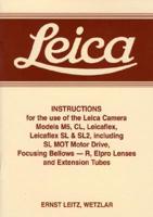 Leica Instructions for the Use of the Leica Camera Models M5, CL, Leicaflex, Leicaflex SL & Sl2