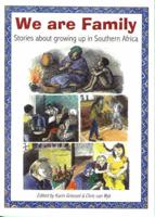 We Are Family: Stories About Growing Up in Southern Africa