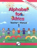 Alphabet for Africa. 1 Teacher's Manual (Grade 1)