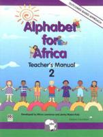 Alphabet for Africa. 2 Teacher's Manual (Grade 1)