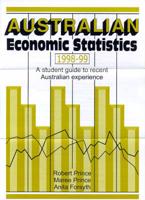 Australian Economic Statistics: A Student Guide to Recent Australian Experience. 1998-99