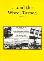 ...And the Wheel Turned. Vol 1