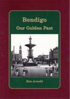 Bendigo: The Golden Heart of Victoria