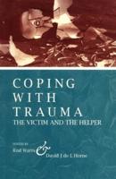 Coping with Trauma: The Victim and the Helper