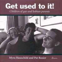 Get Used to It! Children of Gay and Lesbian Parents