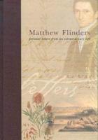 Matthew Flinders: Personal Letters