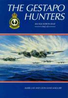 The Gestapo Hunters: 464 Squadron Raaf 1942-45