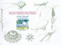 Palm Frond Pastimes of the Islands