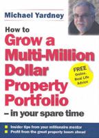 How to Grow a Multi Million Dollar Property Portfolio